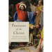 Passions of the Christ: The Emotional Life of Jesus in the Gospels