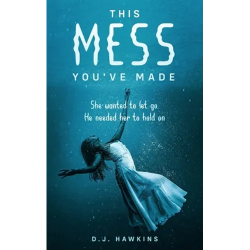 This Mess You've Made