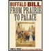 Buffalo Bill from Prairie to Palace