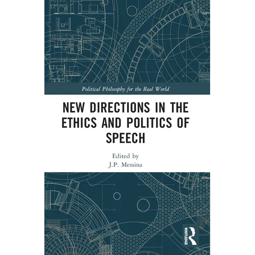 New Directions in the Ethics and Politics of Speech
