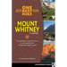 One Best Hike: Mount Whitney: Everything You Need to Know to Successfully Hike California's Highest Peak