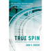 True Spin: The Industrial Manager's Guide to Effective, Honest Public Communication