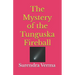 The Mystery of the Tunguska Fireball