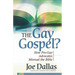 The Gay Gospel?: How Pro-Gay Advocates Misread the Bible