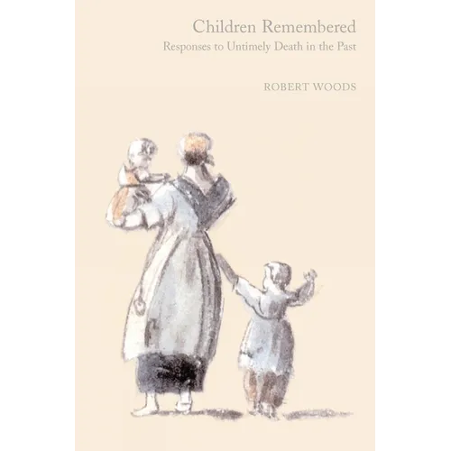 Children Remembered: Responses to Untimely Death in the Past