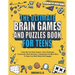 The Ultimate Brain Games And Puzzles Book For Teens: Tricky But Fun Brain Teasers, Trivia Challenges, Crosswords, Word Searches, Cryptograms And Much