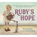 Ruby's Hope: A Story of How the Famous "Migrant Mother" Photograph Became the Face of the Great Depression