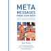 Meta Messages From Your Body: Discover the Cause of Disease and Why Your Body Doesn't Make Mistakes