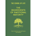 The Ingredients of Emotional Maturity: How to Become More Self-Aware and Resilient