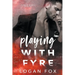 Playing with Fyre