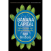 Banana Capital: Stories, Science, and Poison at the Equator