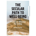The Secular Path to Well-being: Practical Dharma for Today