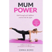 Mum Power: Build Strength and Confidence and Feel Like You Again