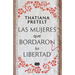 Las Mujeres Que Bordaron Su Libertad / Women Who Sewed Their Freedom