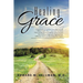 Healing Grace: A Devotional of Christian Encouragement and a Biblical Study About Grace and Healing for Those Facing Physical Hardshi