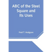 ABC of the Steel Square and Its Uses