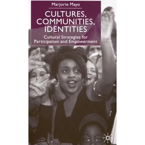 Cultures, Communities, Identities: Cultural Strategies for Participation and Empowerment