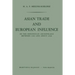 Asian Trade and European Influence: In the Indonesian Archipelago Between 1500 and about 1630