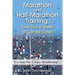 Marathon and Half-Marathon Training, One Day a Week (It Can Be Done): A New Way to Enjoy Marathoning!