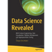 Data Science Revealed: With Feature Engineering, Data Visualization, Pipeline Development, and Hyperparameter Tuning