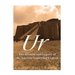 Ur: The History and Legacy of the Ancient Sumerian Capital