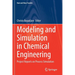 Modeling and Simulation in Chemical Engineering: Project Reports on Process Simulation