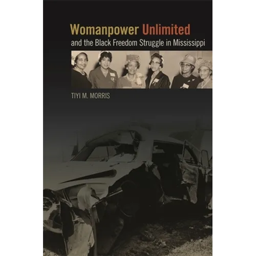 Womanpower Unlimited and the Black Freedom Struggle in Mississippi