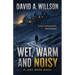 Wet, Warm and Noisy