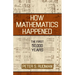 How Mathematics Happened: The First 50,000 Years