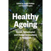 Healthy Ageing: Social, Behavioural and Design Innovations in Research