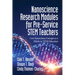 Nanoscience Research Modules for Pre-Service STEM Teachers: Core Nanoscience Concepts as a Vehicle in STEM Education