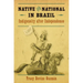 Native and National in Brazil: Indigeneity after Independence