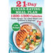 21-Day Clean-Eating Meal Plan - 1200-1500 Calories: Healthy Recipes: The 3-Week Weight Loss Cookbook for Beginners. Part 2