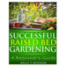Successful Raised Bed Gardening: A Beginner's Guide