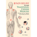 Pain Relief Through Traditional Chinese Medicine: Massage, Gua Sha, Cupping, Food Therapy, and More