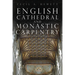 English Cathedral and Monastic Carpentry