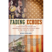 Fading Echoes: A True Story of Rivalry and Brotherhood from the Football Field to the Fields ofHonor