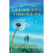 Losing You, Finding Me