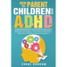 How to Parent Children with ADHD: Embracing Neurodiversity: Nurturing Emotional Regulation, Self-Control, and Confidence in Your Child to Enhance Focu