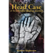 Head Case: A Very Painful Healing Journey