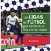 Las Ligas de Fútbol Que Están En Lo Más Alto del Mundo (World's Top Soccer Leagues)