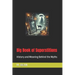 Big Book of Superstitions: History and Meaning Behind the Myths