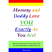 Mommy and Daddy Love You Exactly as You Are!: Helping Children Know How Much They Are Loved and How Loveable They Are