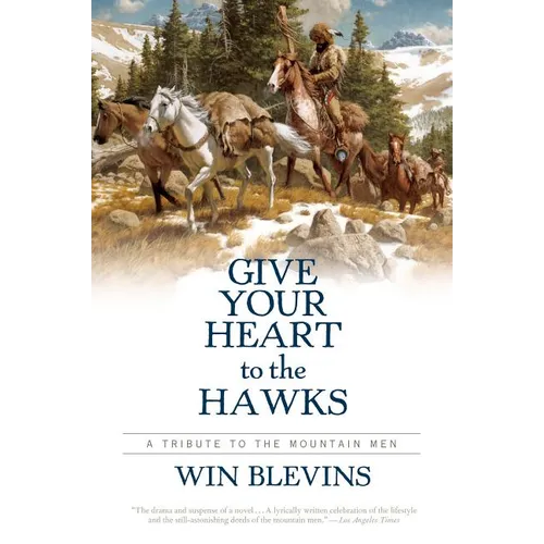 Give Your Heart to the Hawks: A Tribute to the Mountain Men