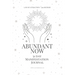 Abundant Now - 31 Day Manifestation Workbook + Journal: Using The 369 Manifestation Method & The Law of Attraction