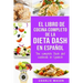 El libro de cocina completo de la dieta Dash en español / The complete Dash diet cookbook in Spanish