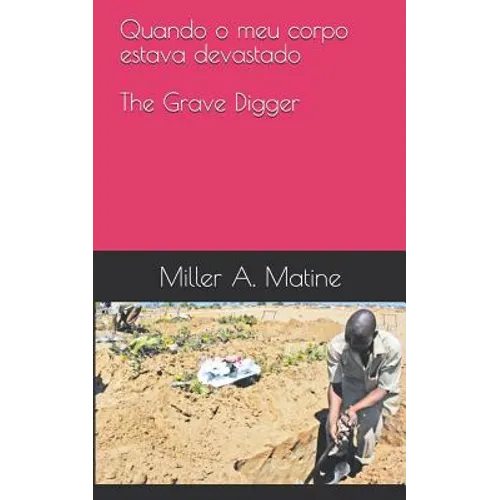 Quando O Meu Corpo Estava Devastado: The Grave Digger