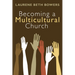 Becoming a Multicultural Church
