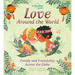 Lonely Planet Kids Love Around the World: How We Show Friends & Family We Care Across the Planet from Gifting Lunch Boxes in Japan to Beautiful Henna