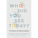 Who Did You See Today?: The Power of Outrageous Kindness